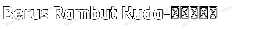 Berus Rambut Kuda字体转换